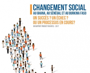 Contribution/ Changement Social au Ghana, Sénégal et Burkina Faso : Succès ? Echec ? Ou Processus en Cours?